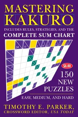 Dominar el Kakuro: 150 nuevos puzles - Mastering Kakuro: 150 New Puzzles