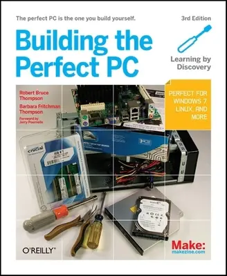 Construyendo el PC perfecto: El PC perfecto es el que se construye uno mismo - Building the Perfect PC: The Perfect PC Is the One You Build Yourself