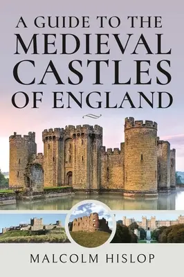 Guía de los castillos medievales de Inglaterra - A Guide to the Medieval Castles of England