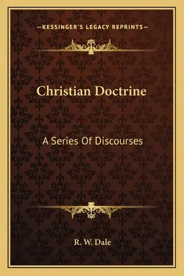La Doctrina Cristiana: Una serie de discursos - Christian Doctrine: A Series Of Discourses
