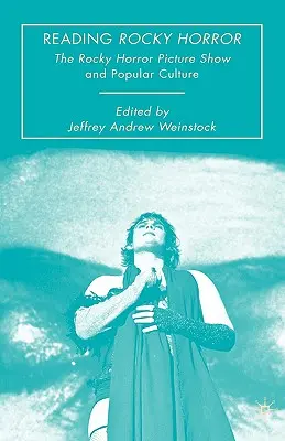 Leer Rocky Horror: El Rocky Horror Picture Show y la cultura popular - Reading Rocky Horror: The Rocky Horror Picture Show and Popular Culture