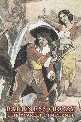 La Pimpinela Escarlata de la Baronesa Orczy Ficción Juvenil, Acción y Aventura - The Scarlet Pimpernel by Baroness Orczy Juvenile Fiction, Action & Adventure