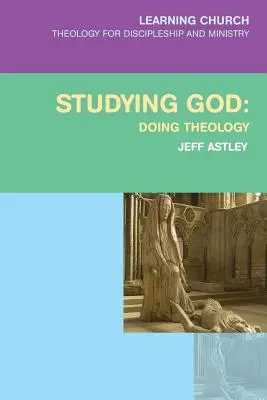 Estudiar a Dios: Hacer Teología - Studying God: Doing Theology