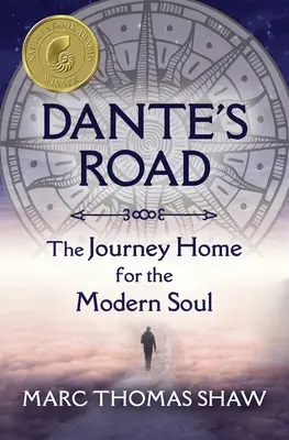 El camino de Dante: El viaje a casa del alma moderna - Dante's Road: The Journey Home for the Modern Soul