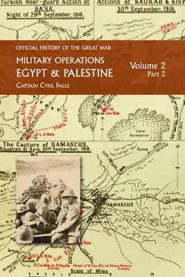 Operaciones Militares Egipto y Palestina: Volumen 2 Parte 2: DESDE JUNIO DE 1917 HASTA EL FIN DE LA GUERRA - Military Operations Egypt & Palestine: Volume 2 Part 2: FROM JUNE 1917 TO THE END OF THE WAR