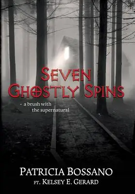 Siete giros fantasmales: Un roce con lo sobrenatural - Seven Ghostly Spins: A Brush with the Supernatural