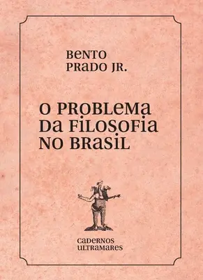 El problema de la filosofía en Brasil - O problema da filosofia no Brasil