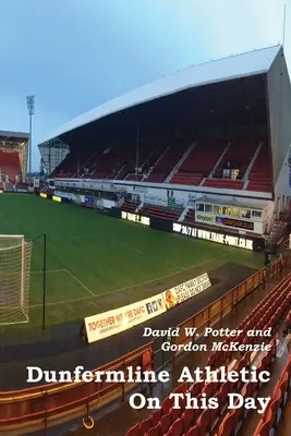 Dunfermline Athletic En Este Dia - Dunfermline Athletic On This Day