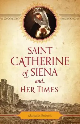 Santa Catalina de Siena y su época - Saint Catherine of Siena and Her Times