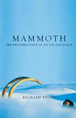 Mamut: La resurrección de un gigante de la Edad de Hielo - Mammoth: The Resurrection of an Ice Age Giant