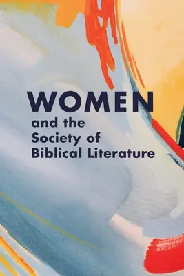 Las mujeres y la Sociedad de Literatura Bíblica - Women and the Society of Biblical Literature