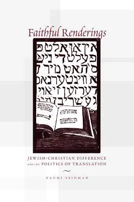 Interpretaciones fieles: La diferencia judeo-cristiana y la política de la traducción - Faithful Renderings: Jewish-Christian Difference and the Politics of Translation