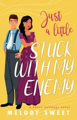 Sólo un poco pegado a mi enemigo: Una dulce comedia romántica - Just A Little Stuck With My Enemy: A Sweet Romantic Comedy