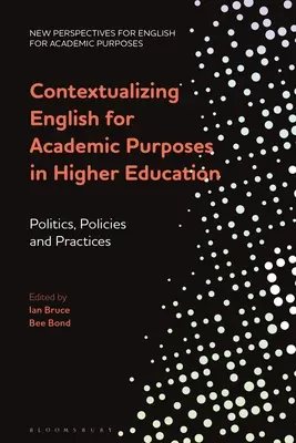 Contextualización del inglés con fines académicos en la enseñanza superior: Políticas, políticas y prácticas - Contextualizing English for Academic Purposes in Higher Education: Politics, Policies and Practices