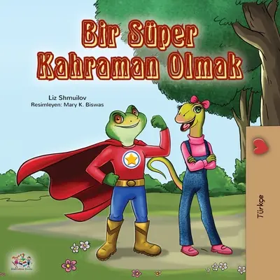 Ser un superhéroe (Libro turco para niños) - Being a Superhero (Turkish Book for Kids)