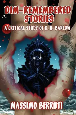 Historias que no se recuerdan: Un estudio crítico de R. H. Barlow - Dim-Remembered Stories: A Critical Study of R. H. Barlow