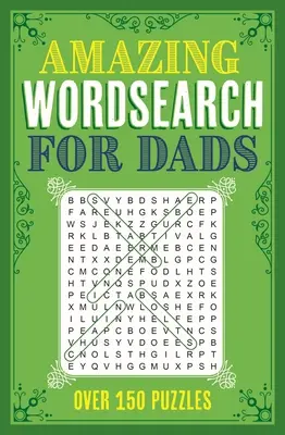 Sopa de letras para papás: Más de 150 rompecabezas - Amazing Wordsearch for Dads: Over 150 Puzzles