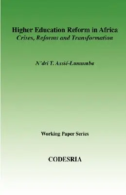 La enseñanza superior en África. Crisis, reformas y transformación - Higher Education in Africa. Crises, Reforms and Transformation