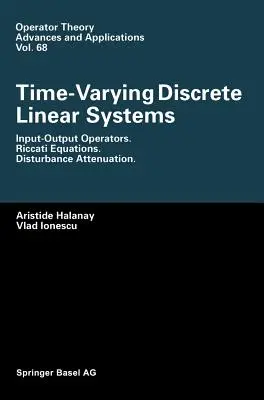 Sistemas lineales discretos variables en el tiempo: Operadores de entrada-salida. Ecuaciones de Riccati. Atenuación de perturbaciones - Time-Varying Discrete Linear Systems: Input-Output Operators. Riccati Equations. Disturbance Attenuation