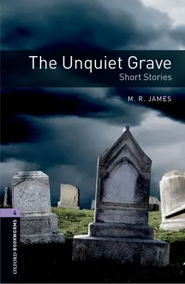 Oxford Bookworms Library: The Unquiet Grave - Short Stories: Nivel 4: Vocabulario de 1400 palabras - Oxford Bookworms Library: The Unquiet Grave - Short Stories: Level 4: 1400-Word Vocabulary