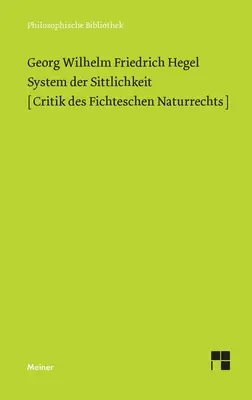 System der Sittlichkeit: Crítica de las ciencias naturales de Fichteschen - System der Sittlichkeit: Critik des Fichteschen Naturrechts