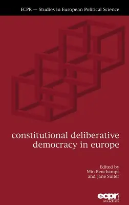 La democracia deliberativa constitucional en Europa - Constitutional Deliberative Democracy in Europe