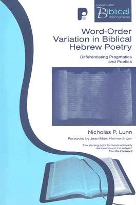 Variación del orden de las palabras en la poesía hebrea bíblica: Poética pragmática diferenciadora - Word-order Variation In Biblical Hebrew Poetry: Differentiating Pragmatic Poetics