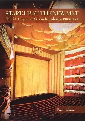 Puesta en marcha del nuevo Met: las retransmisiones del Metropolitan Opera 1966-1976 - Start-Up at the New Met: The Metropolitan Opera Broadcasts 1966-1976