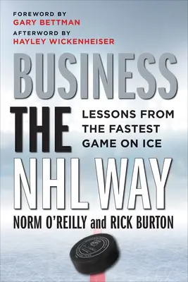 Negocios a la manera de la NHL: Lecciones del juego más rápido sobre hielo - Business the NHL Way: Lessons from the Fastest Game on Ice