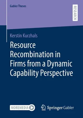 Recombinación de recursos en las empresas desde una perspectiva de capacidad dinámica - Resource Recombination in Firms from a Dynamic Capability Perspective