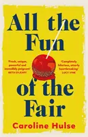 All the Fun of the Fair - Una divertidísima y brillantemente original historia de madurez que te cautivará. - All the Fun of the Fair - A hilarious, brilliantly original coming-of-age story that will capture your heart