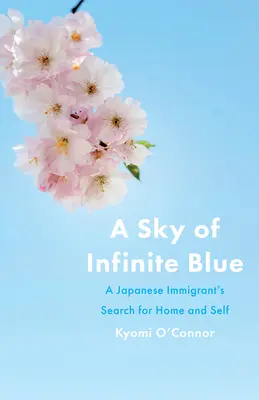 Un cielo azul infinito: La búsqueda del hogar y de sí mismo de un inmigrante japonés - A Sky of Infinite Blue: A Japanese Immigrant's Search for Home and Self
