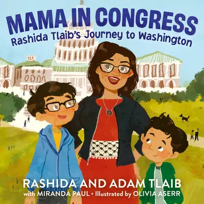 Mamá en el Congreso: El viaje de Rashida Tlaib a Washington - Mama in Congress: Rashida Tlaib's Journey to Washington