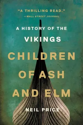 Hijos del fresno y el olmo: Historia de los vikingos - Children of Ash and Elm: A History of the Vikings