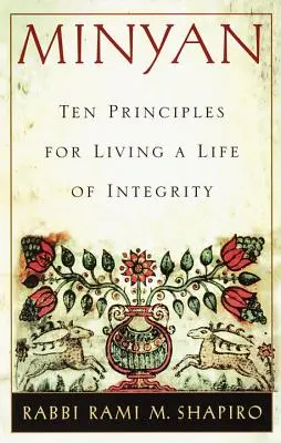 Minyan: Diez principios para vivir una vida íntegra - Minyan: Ten Principles for Living a Life of Integrity