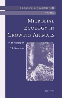 Ecología microbiana de los animales en crecimiento: Biology of Growing Animals Series Volume 2 - Microbial Ecology of Growing Animals: Biology of Growing Animals Series Volume 2