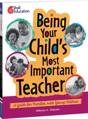 Ser el maestro más importante de su hijo: Guía para familias con niños pequeños - Being Your Child's Most Important Teacher: A Guide for Families with Young Children