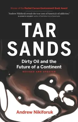 Arenas de alquitrán: El petróleo sucio y el futuro de un continente - Tar Sands: Dirty Oil and the Future of a Continent