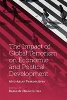El impacto del terrorismo global en el desarrollo económico y político: Perspectivas afroasiáticas - The Impact of Global Terrorism on Economic and Political Development: Afro-Asian Perspectives