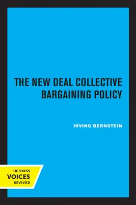La política de negociación colectiva del New Deal - The New Deal Collective Bargaining Policy