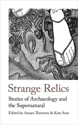 Reliquias extrañas: Historias de arqueología y lo sobrenatural, 1895-1954 - Strange Relics: Stories of Archaeology and the Supernatural, 1895-1954