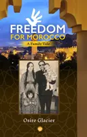 Libertad para Marruecos - Un cuento familiar - Freedom For Morocco - A Family Tale