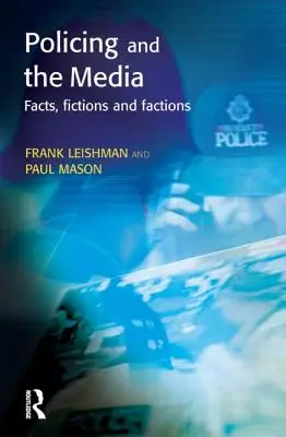 La policía y los medios de comunicación: Hechos, ficciones y facciones - Policing and the Media: Facts, Fictions and Factions