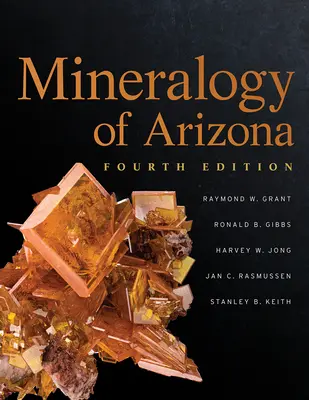 Mineralogía de Arizona, Cuarta Edición - Mineralogy of Arizona, Fourth Edition