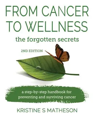 Del cáncer al bienestar: los secretos olvidados - From Cancer to Wellness: the forgotten secrets