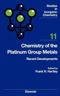 Química de los metales del grupo del platino: Recent Developments Volume 11 - Chemistry of the Platinum Group Metals: Recent Developments Volume 11