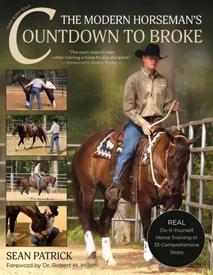 The Modern Horseman's Countdown to Broke-New Edition: Auténtico entrenamiento hípico en 33 completas lecciones - The Modern Horseman's Countdown to Broke-New Edition: Real Do-It-Yourself Horse Training in 33 Comprehensive Lessons