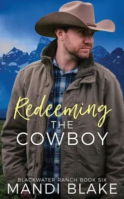 Redimiendo al vaquero: Un romance cristiano contemporáneo - Redeeming the Cowboy: A Contemporary Christian Romance