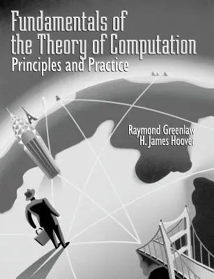 Fundamentos de la teoría de la computación: Principios y práctica - Fundamentals of the Theory of Computation: Principles and Practice