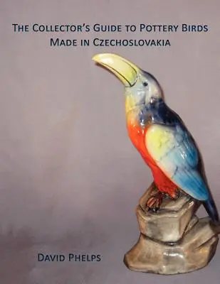 Guía del coleccionista de pájaros de cerámica fabricados en Checoslovaquia - The Collector's Guide to Pottery Birds Made in Czechoslovakia